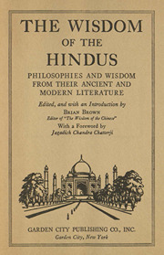 The wisdom of the Hindus : philosophies and wisdom from their ancient and modern literature /