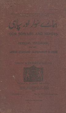 Hamāre savār aur sipāhī ; Our sowars and sepoys : official text-book for the lower standard examination in Urdu /